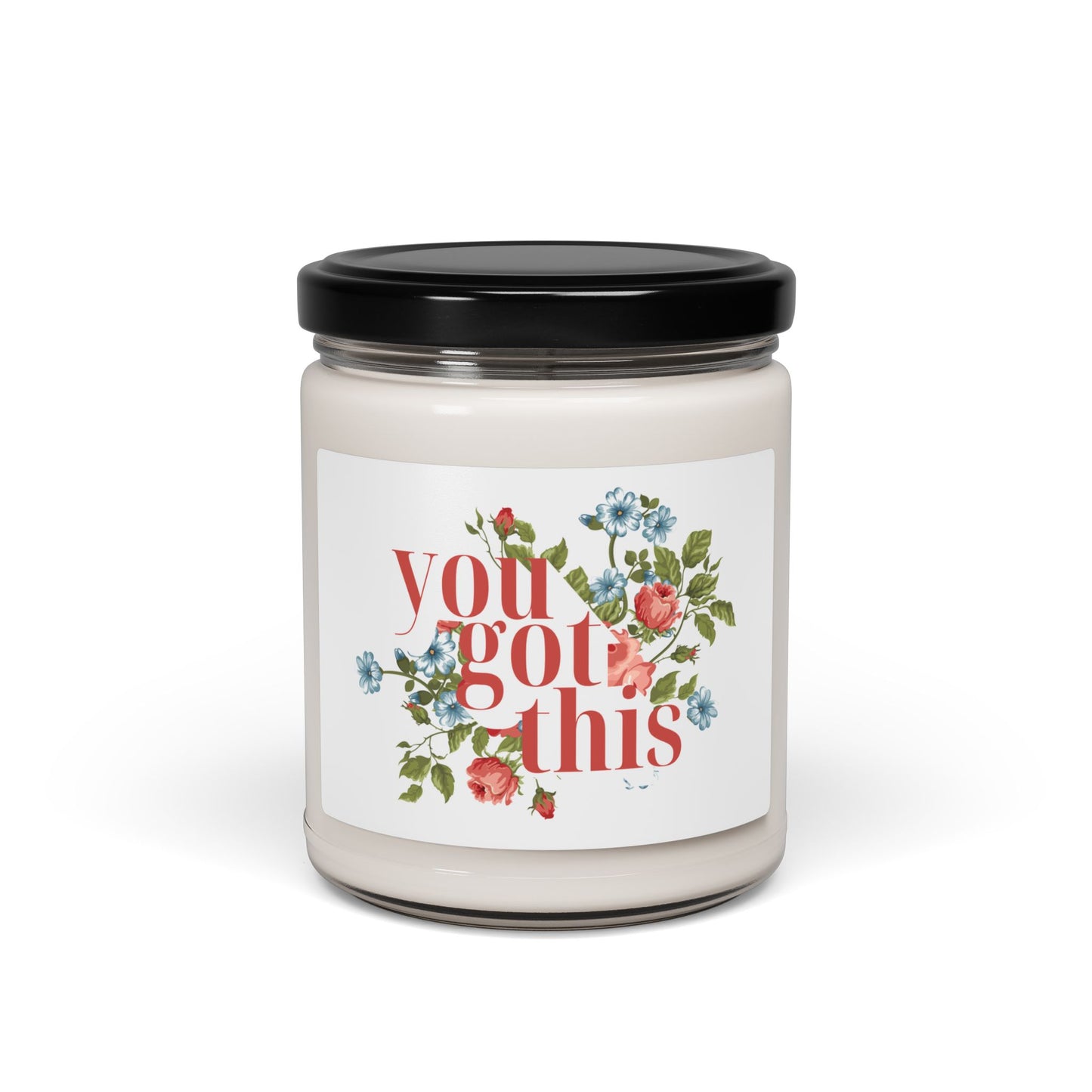 You Got This Floral Scented Soy Candle - 9oz