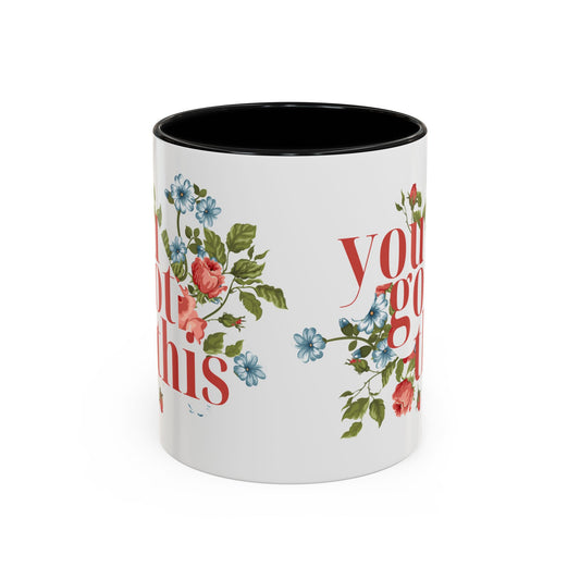 You Got This Floral Coffee Mug - 11oz & 15oz, Inspirational Gift for Friends