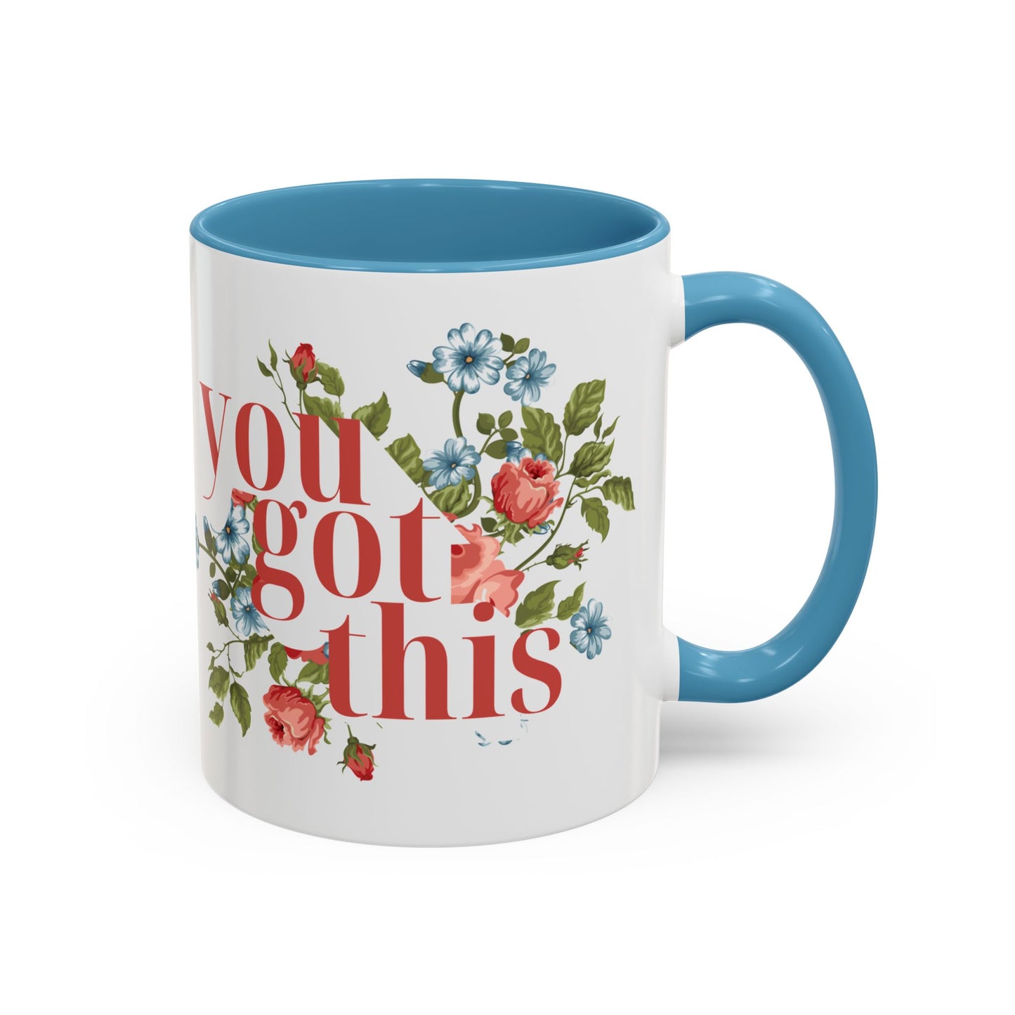 You Got This Floral Coffee Mug - 11oz & 15oz, Inspirational Gift for Friends