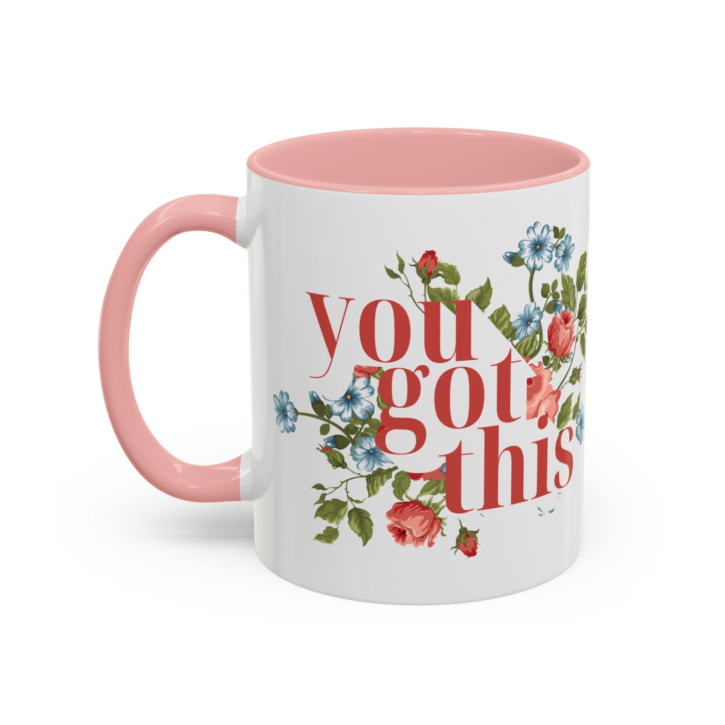You Got This Floral Coffee Mug - 11oz & 15oz, Inspirational Gift for Friends