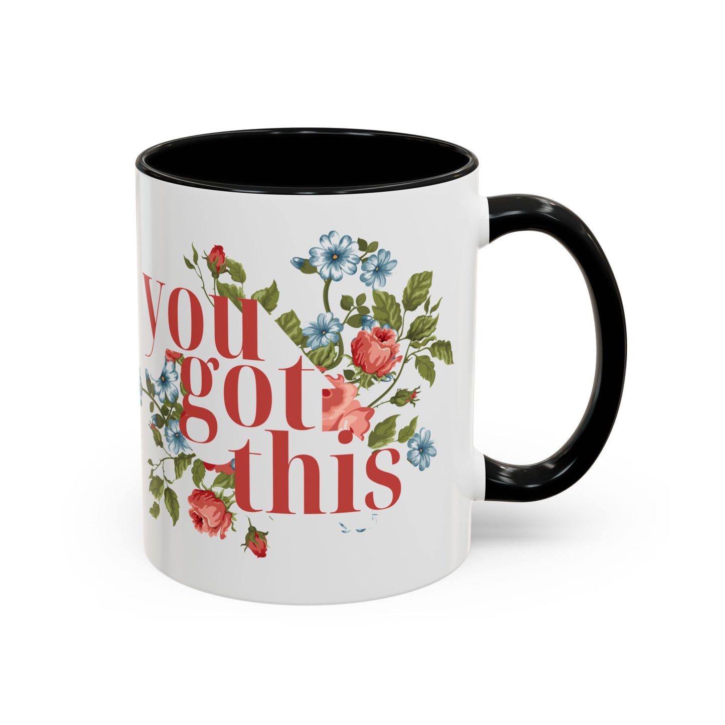 You Got This Floral Coffee Mug - 11oz & 15oz, Inspirational Gift for Friends