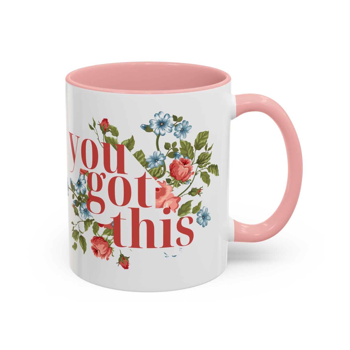 You Got This Floral Coffee Mug - 11oz & 15oz, Inspirational Gift for Friends